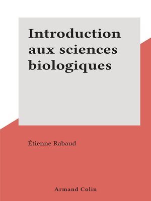 cover image of Introduction aux sciences biologiques